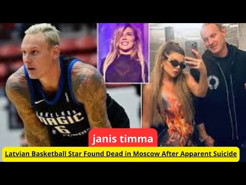 Tragic Loss: Latvian Basketball Star Janis Timma Found Dead in Moscow